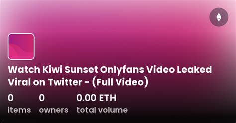 kiwi sunset leaked|Kiwi Sunset 2,476 Leaked OnlyFans Files